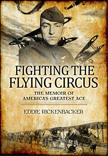 Fighting the Flying Circus: The Memoirs of America's Greatest Ace on Kindle