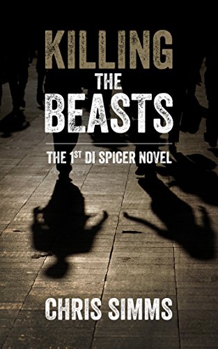 Killing the Beasts (Spicer Series Book 1) on Kindle