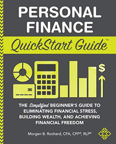 Personal Finance QuickStart Guide: The Simplified Beginner’s Guide to Eliminating Financial Stress, Building Wealth, and Achieving Financial Freedom on Kindle