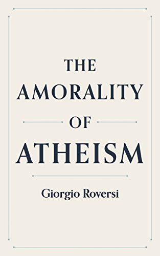 The Amorality of Atheism on Kindle