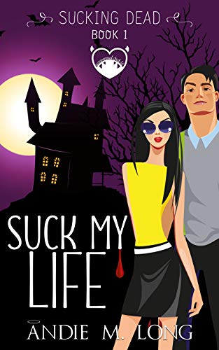 Suck My Life (Sucking Dead Book 1) on Kindle