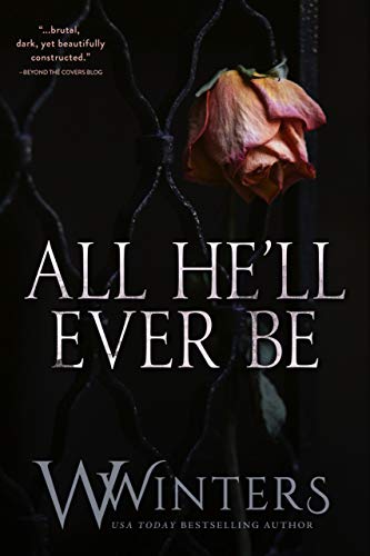 All He'll Ever Be (Merciless World Book 1) on Kindle
