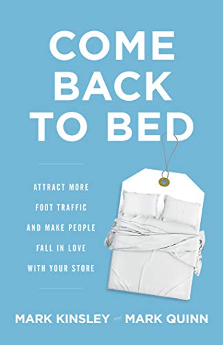 Come Back to Bed: Attract More Foot Traffic and Make People Fall in Love with Your Store on Kindle