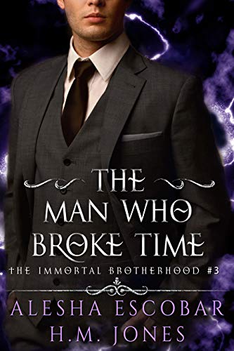 The Man Who Broke Time (The Immortal Brotherhood Book 3) on Kindle