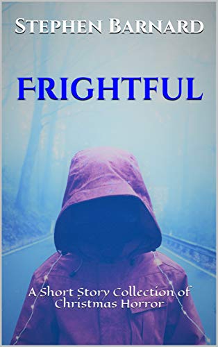 Frightful: A Short Story Collection of Christmas Horror on Kindle