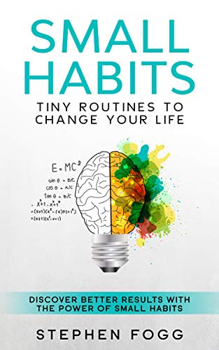 Small habits: Tiny routines to change your life: Discover Better Results with the Power of Small Habits on Kindle