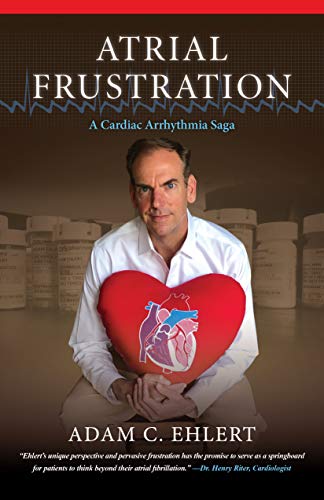 ATRIAL FRUSTRATION: A Cardiac Arrhythmia Saga on Kindle