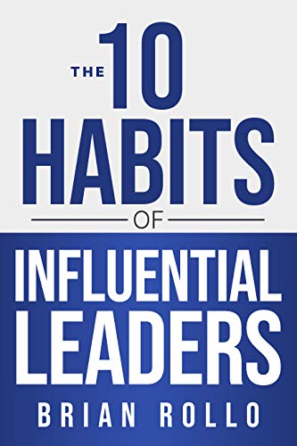 The 10 Habits of Influential Leaders on Kindle