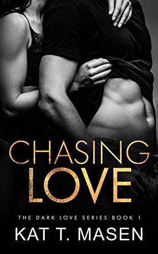 Chasing Love (Dark Love Series Book 1) on Kindle