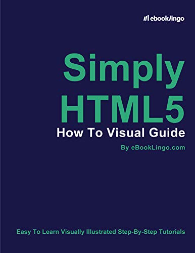 Simply HTML5: How To Visual Guide on Kindle