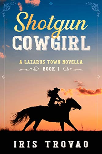 Shotgun Cowgirl: A Lazarus Town Novella on Kindle