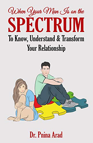 When Your Man Is on the Spectrum: To Know, Understand & Transform Your Relationship on Kindle
