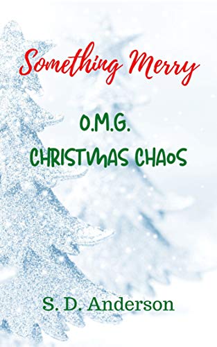Something Merry: O.M.G. Christmas Chaos (Something Series Book 5) on Kindle