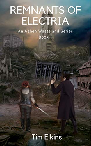 Remnants Of Electria (An Ashen Wasteland Series Book 1) on Kindle