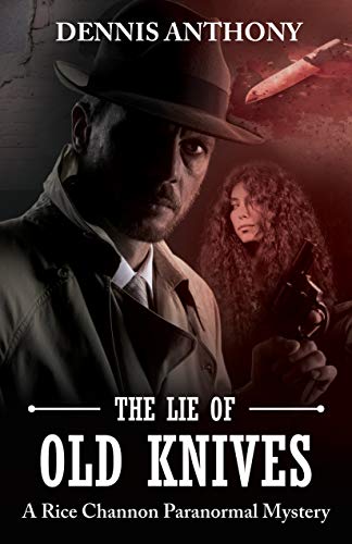 The Lie of Old Knives: A Rice Channon Paranormal Mystery on Kindle