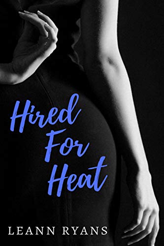 Hired for Heat (The Hired Series Book 1) on Kindle