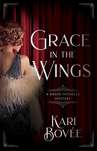 Grace in the Wings: A 1920's Grace Michelle Murder Mystery (Grace Michelle Mysteries Book 1) on Kindle