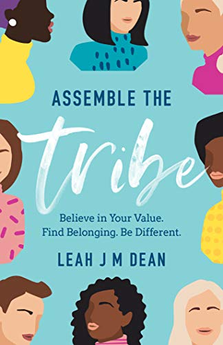Assemble the Tribe: Believe in Your Value. Find Belonging. Be Different. on Kindle