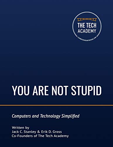 You Are Not Stupid: Computers and Technology Simplified on Kindle