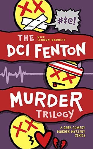 The DCI Fenton Murder Trilogy: A dark comedy murder mystery series on Kindle
