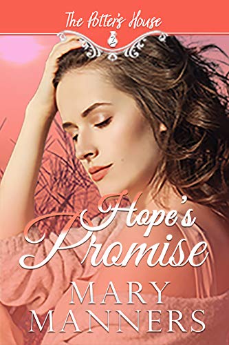 Hope's Promise (Potter’s House Books (Two) Book 19) on Kindle
