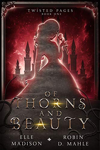Of Thorns and Beauty (Twisted Pages Book 1) on Kindle