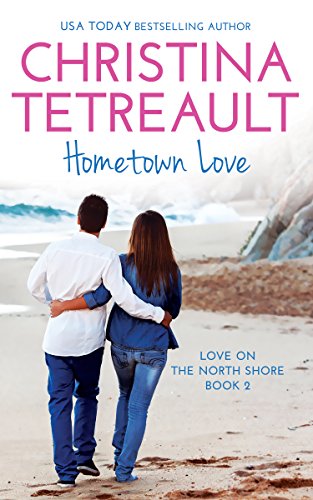 Hometown Love (Love on the North Shore Book 2) on Kindle