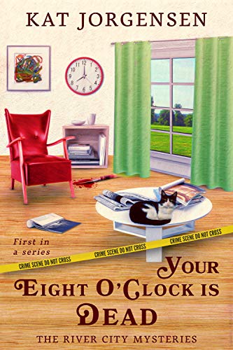 Your Eight O'Clock is Dead (The River City Mysteries Book 1) on Kindle