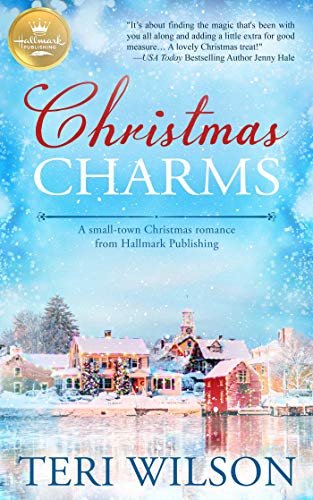 Christmas Charms: A small-town Christmas romance from Hallmark Publishing on Kindle