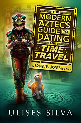 The Modern Aztec's Guide to Dating and Time Travel: A Quality Jones Book on Kindle