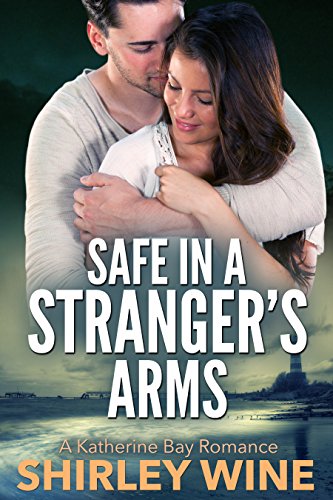 Safe In A Stranger's Arms (A Katherine Bay Romance Book 2) on Kindle