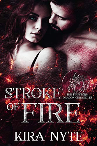 Stroke of Fire (The Firestorm Dragon Chronicles Book 1) on Kindle