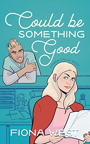 Could Be Something Good (Timber Falls Book 1) on Kindle