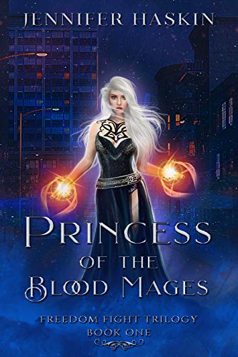 Princess of the Blood Mages (Freedom Fight Trilogy Book 1) on Kindle