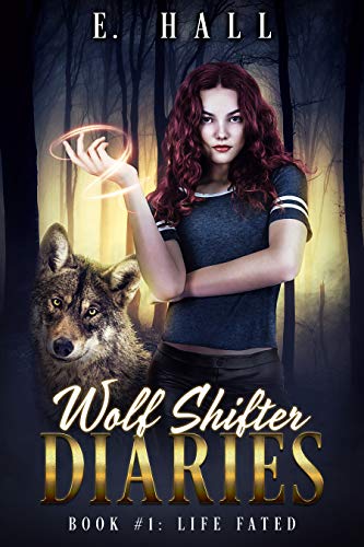 Wolf Shifter Diaries: Life Fated (Sweet Paranormal Wolf & Fae Fantasy Romance Series Book 1) on Kindle