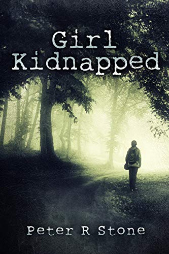 Girl Kidnapped (Peter R Stone's 'Girl' Series Book 1) on Kindle
