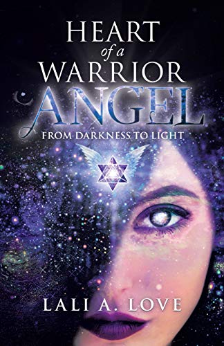 Heart of a Warrior Angel: From Darkness to Light on Kindle