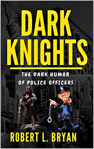 Dark Knights: The Dark Humor of Police Officers on Kindle