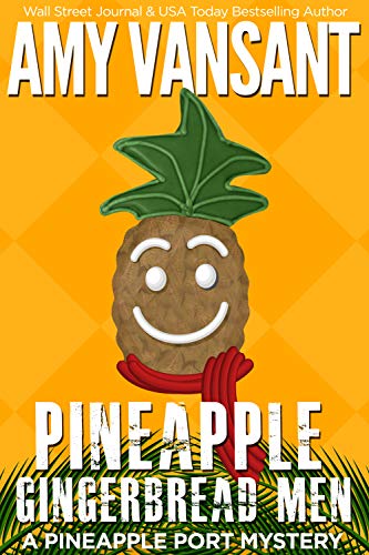 Pineapple Gingerbread Men (Pineapple Port Mysteries 7) on Kindle