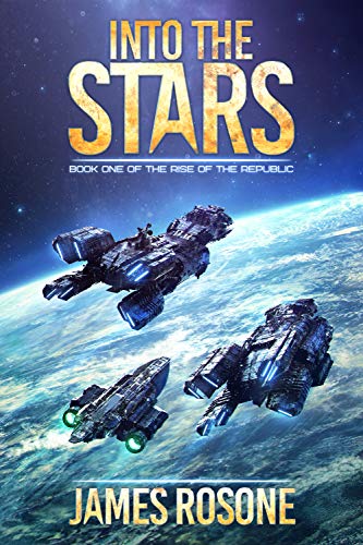 Into the Stars (Rise of the Republic Book 1) on Kindle
