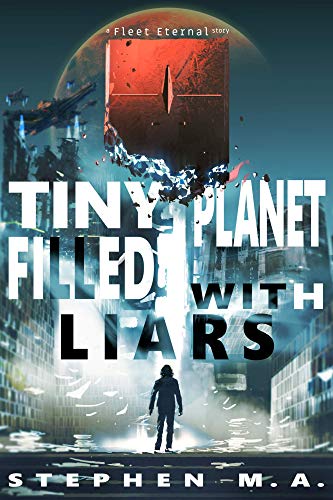 Tiny Planet Filled With Liars: a Fleet Eternal story on Kindle