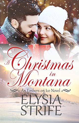 A Christmas in Montana: Sweet & Fiery Small-Town Holiday Romance (Embers on Ice Book 1) on Kindle