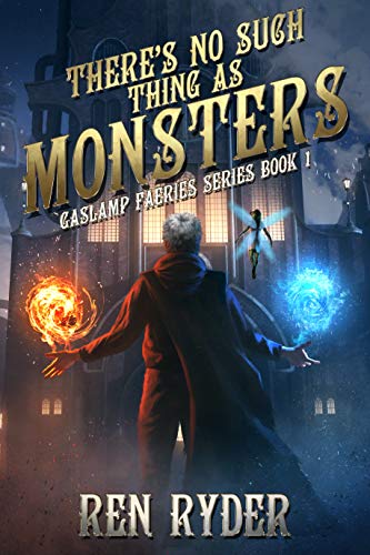 There's No Such Thing As Monsters (Gaslamp Faeries Series Book 1) on Kindle