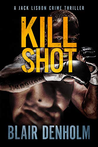 Kill Shot: A Jack Lisbon Crime Thriller (The Fighting Detective Book 1) on Kindle