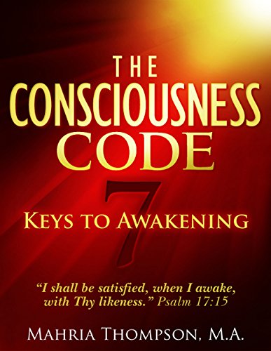 The Consciousness Code: 7 Keys to Awakening (The Amazing Power of Consciousness Book 1) on Kindle