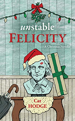 Unstable Felicity: A Christmas Novella on Kindle