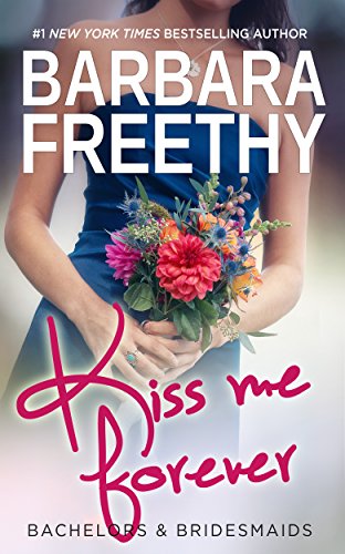 Kiss Me Forever (Bachelors & Bridesmaids Book 1) on Kindle