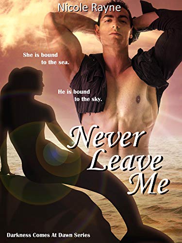 Never Leave Me (Darkness Comes At Dawn Series Book 4) on Kindle