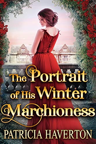 The Portrait of His Winter Marchioness: A Historical Regency Romance Novel on Kindle