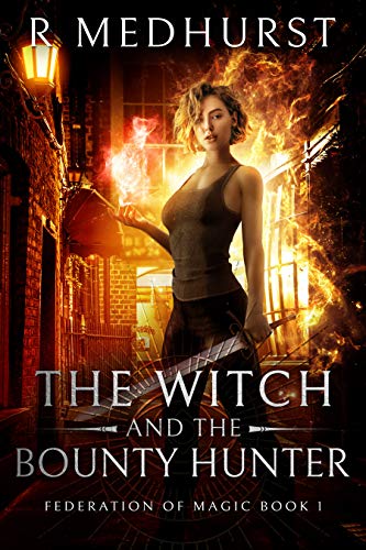The Witch & the Bounty Hunter (Federation of Magic Book 1) on Kindle
